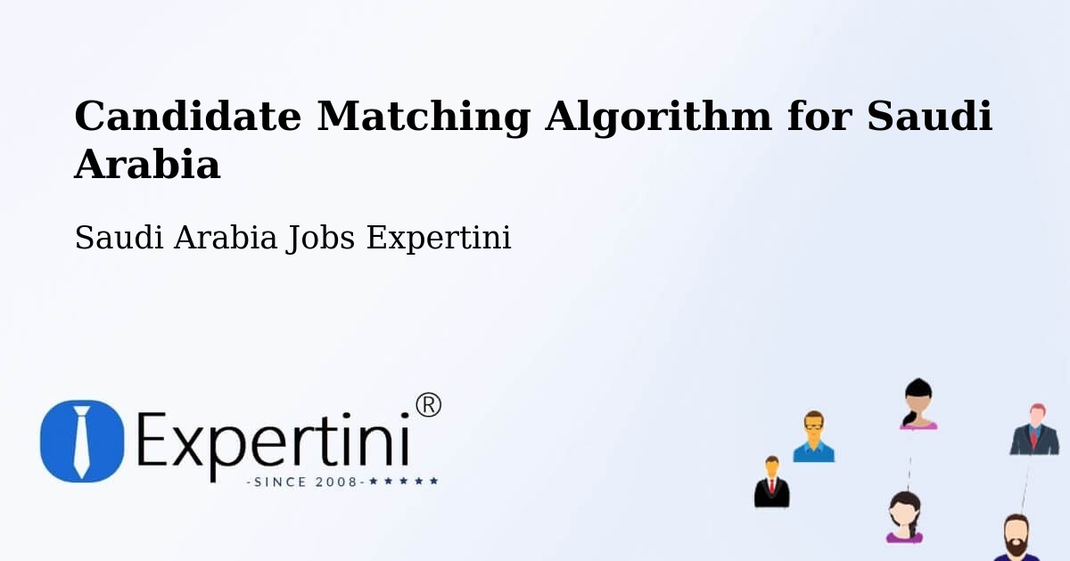 Candidate Matching Algorithm Overview – Al Mubarak - Saudi Arabia Jobs Expertini
