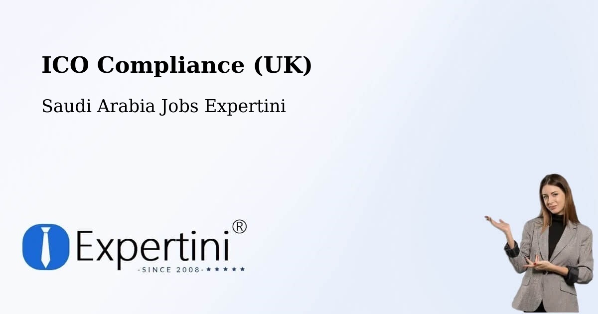 UK Data Protection & ICO Compliance – Al Mubarak - Saudi Arabia Jobs Expertini
