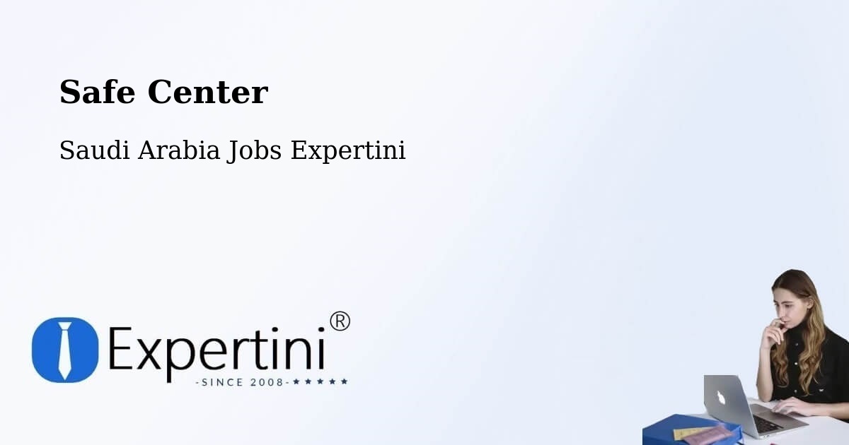 Safety Center – Al Mubarak - Saudi Arabia Jobs Expertini